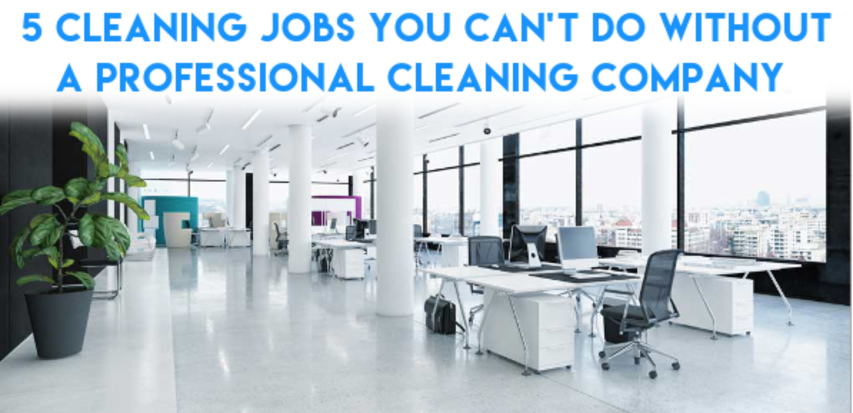 Headline "5 cleaning jobs you can't do without a professional cleaning company" over an office